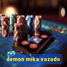 demon mika vazado